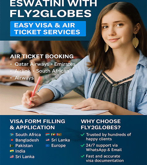 Fly2Globes – Visa Form Fill & Air Ticket Booking from Eswatini to South Africa, Bangladesh, Pakistan, India, Sri Lanka, USA & Europe